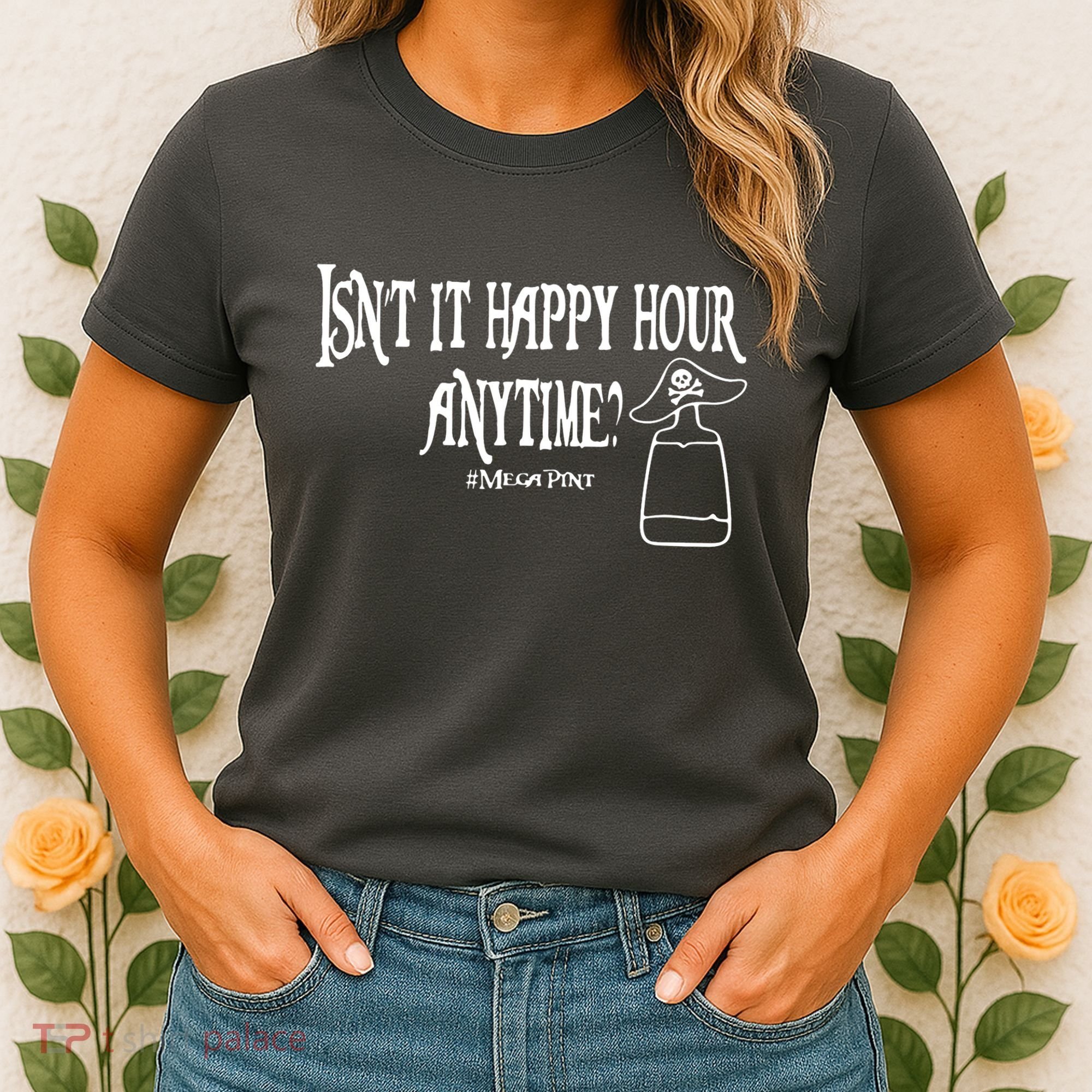 Isn't It Happy Hour Anytime Mega Pint Women's T-Shirt