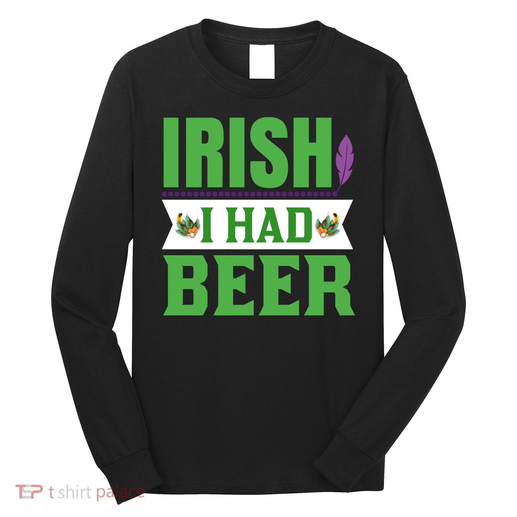 Irish I Had Beer Long Sleeve Shirt