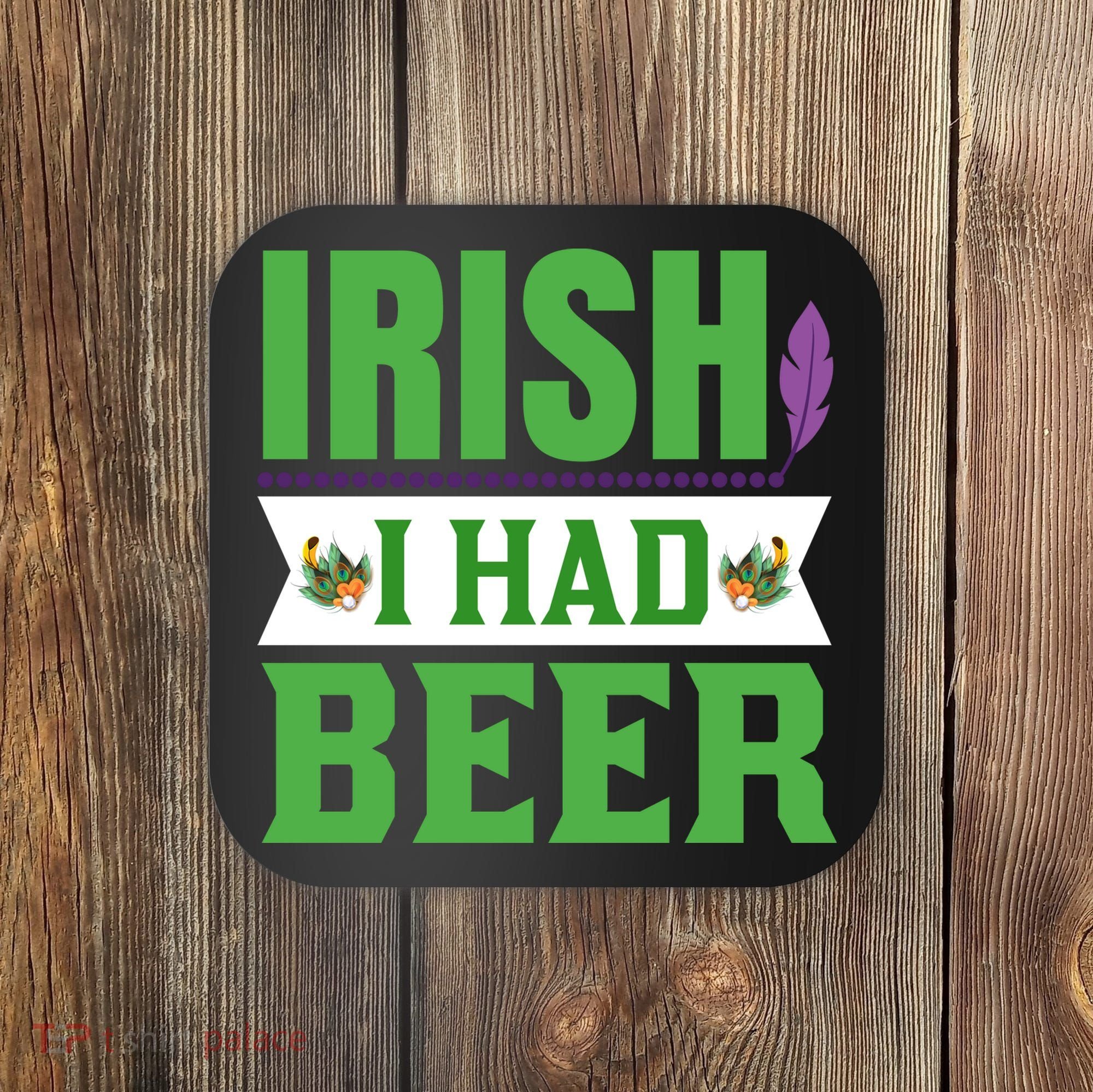 Irish I Had Beer Coaster
