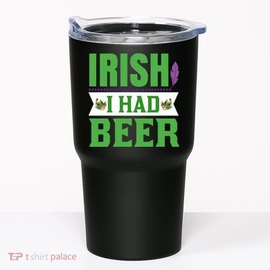 Irish I Had Beer Tumbler