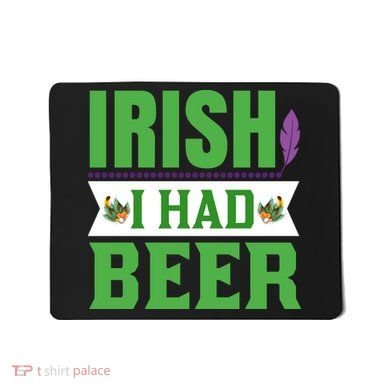 Irish I Had Beer Mousepad