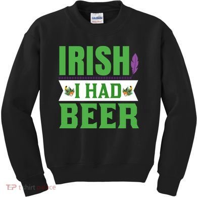 Irish I Had Beer Kids Sweatshirt