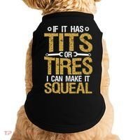 If It Has Tits Or Tires I Can Make It Squeal Fun Mechanic Cute Gift Doggie Tank thumb 0