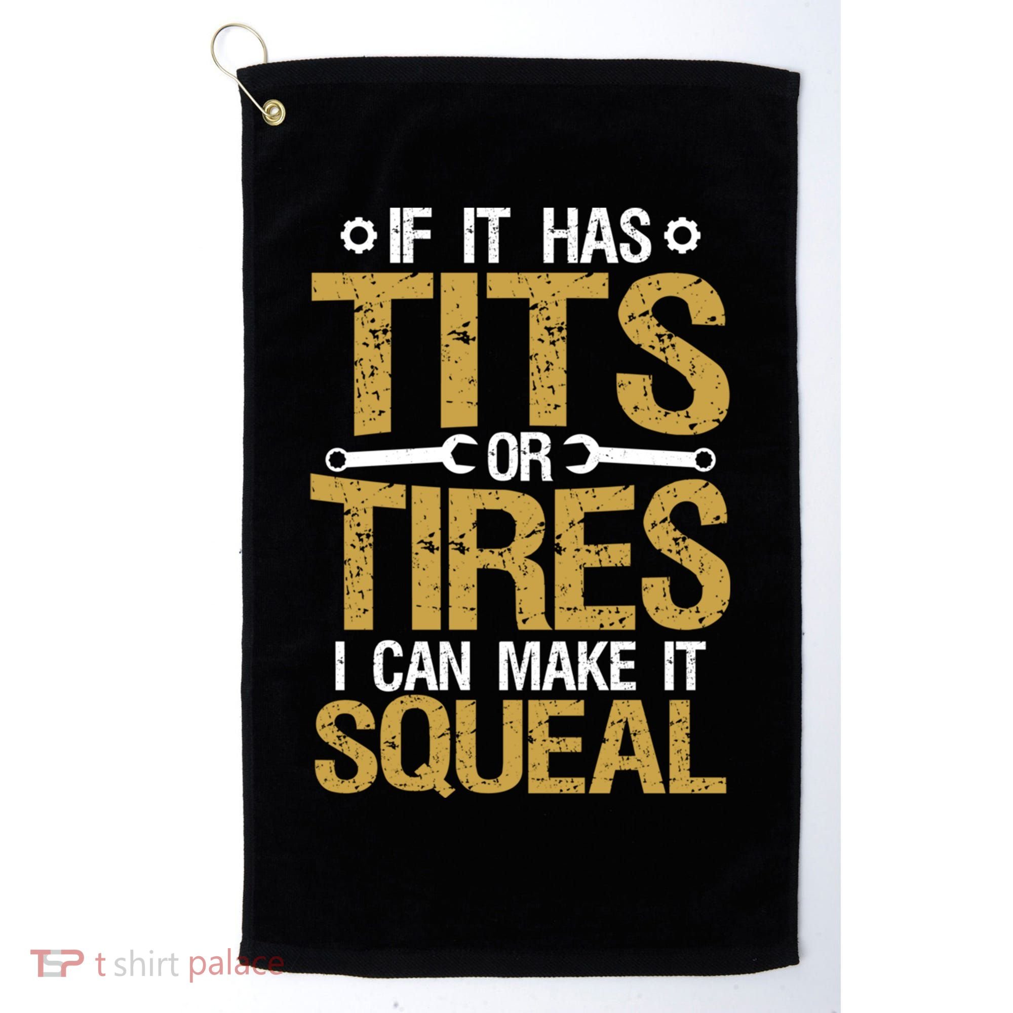 If It Has Tits Or Tires I Can Make It Squeal Fun Mechanic Cute Gift Golf Towel