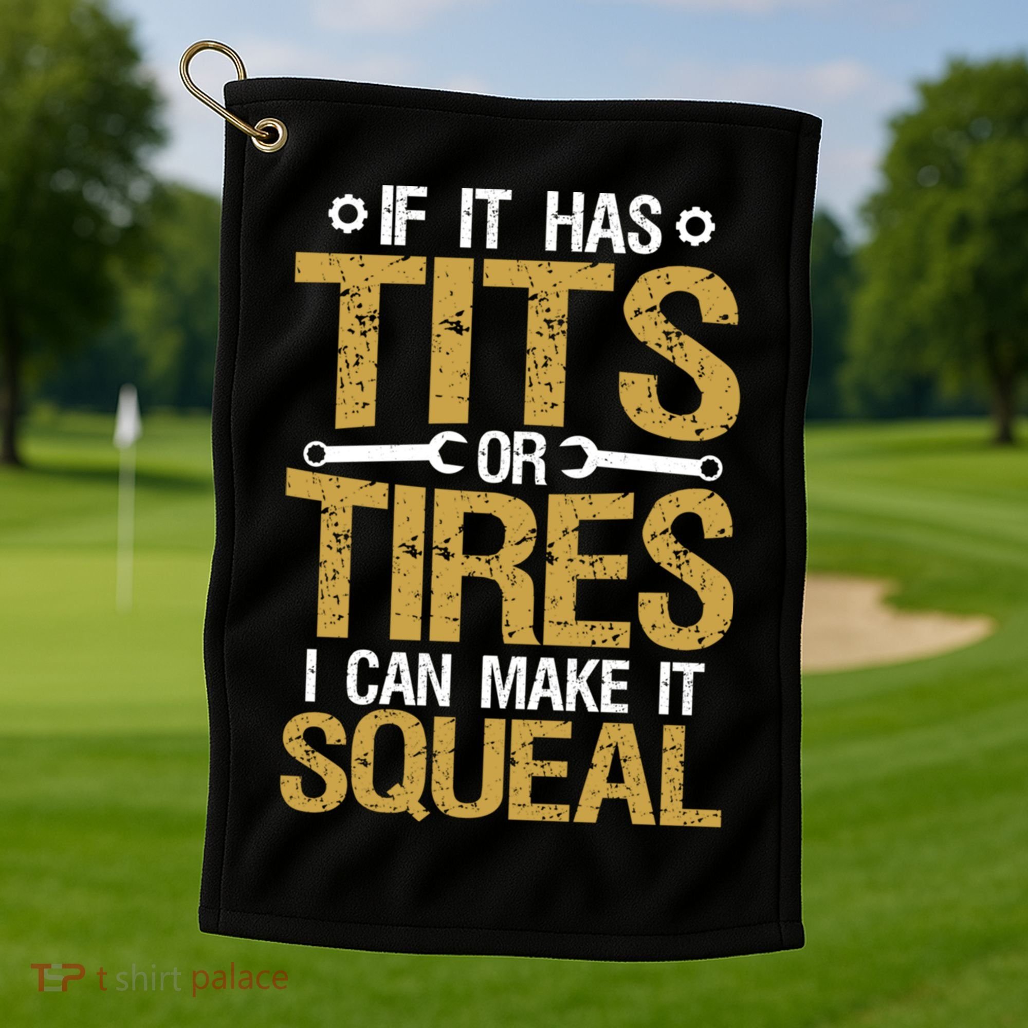 If It Has Tits Or Tires I Can Make It Squeal Fun Mechanic Cute Gift Golf Towel