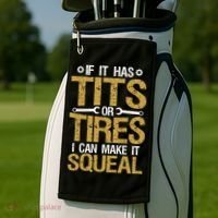If It Has Tits Or Tires I Can Make It Squeal Fun Mechanic Cute Gift Golf Towel thumb 2
