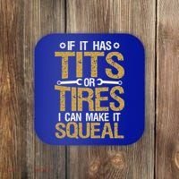 If It Has Tits Or Tires I Can Make It Squeal Fun Mechanic Cute Gift Coaster thumb 0