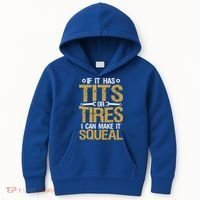 If It Has Tits Or Tires I Can Make It Squeal Fun Mechanic Cute Gift Kids Hoodie thumb 0