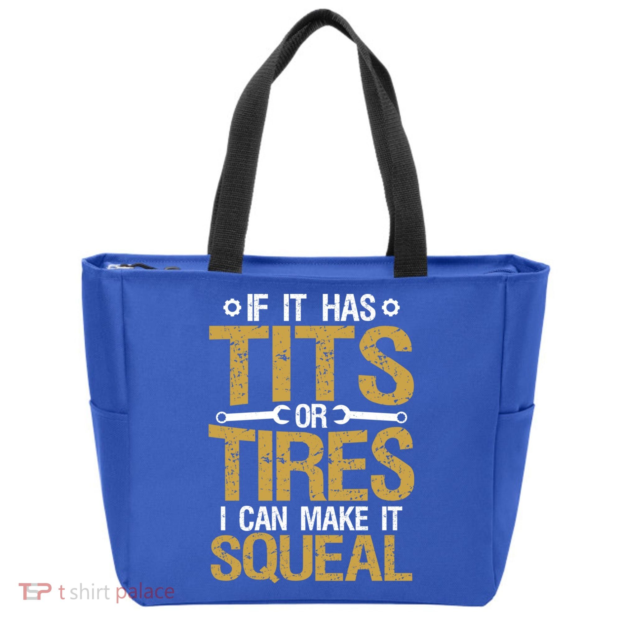 If It Has Tits Or Tires I Can Make It Squeal Fun Mechanic Cute Gift Tote Bag