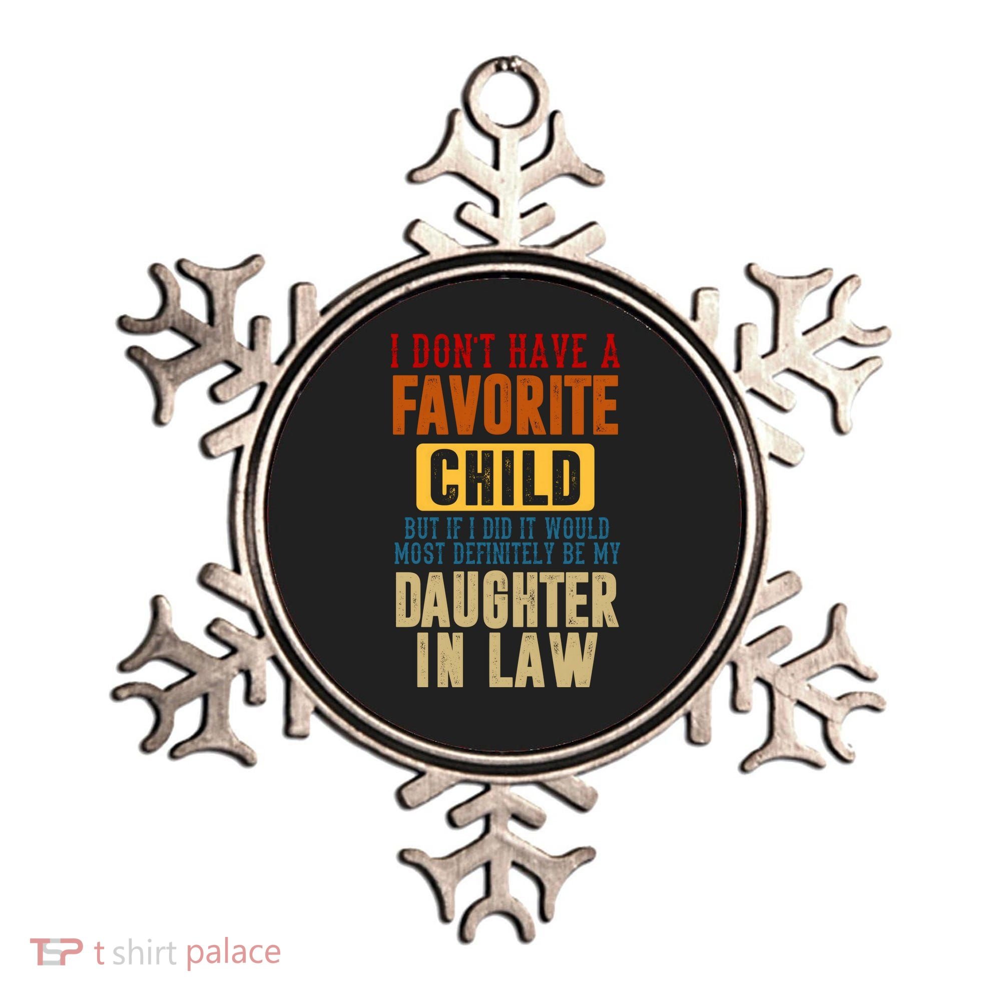 If I Had A Favorite Child It Would Most Definitely Be My Daughter In Law Ornament
