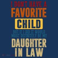 If I Had A Favorite Child It Would Most Definitely Be My Daughter In Law Sweatshirt thumb 3