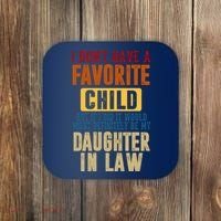 If I Had A Favorite Child It Would Most Definitely Be My Daughter In Law Coaster thumb 0