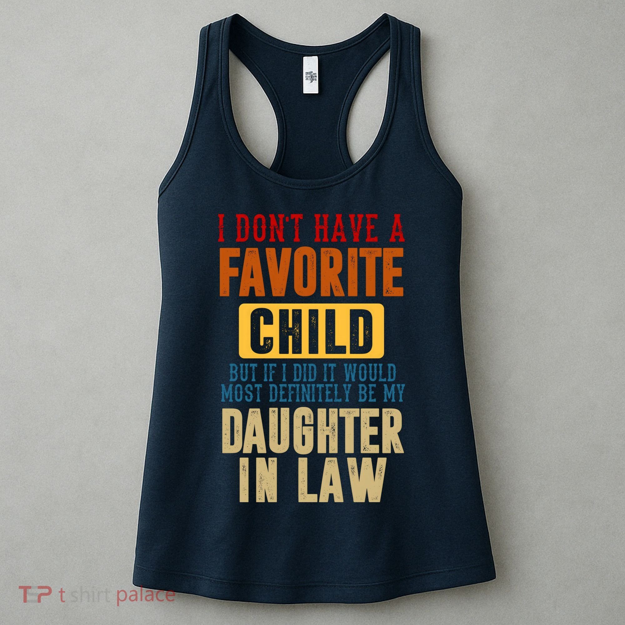 If I Had A Favorite Child It Would Most Definitely Be My Daughter In Law Women's Tank Top