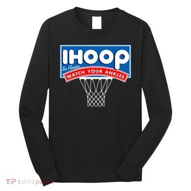 Ihoop I Hoop So Please Watch Your Ankles Classic Logo Long Sleeve Shirt