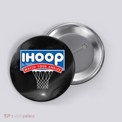Ihoop I Hoop So Please Watch Your Ankles Classic Logo Button
