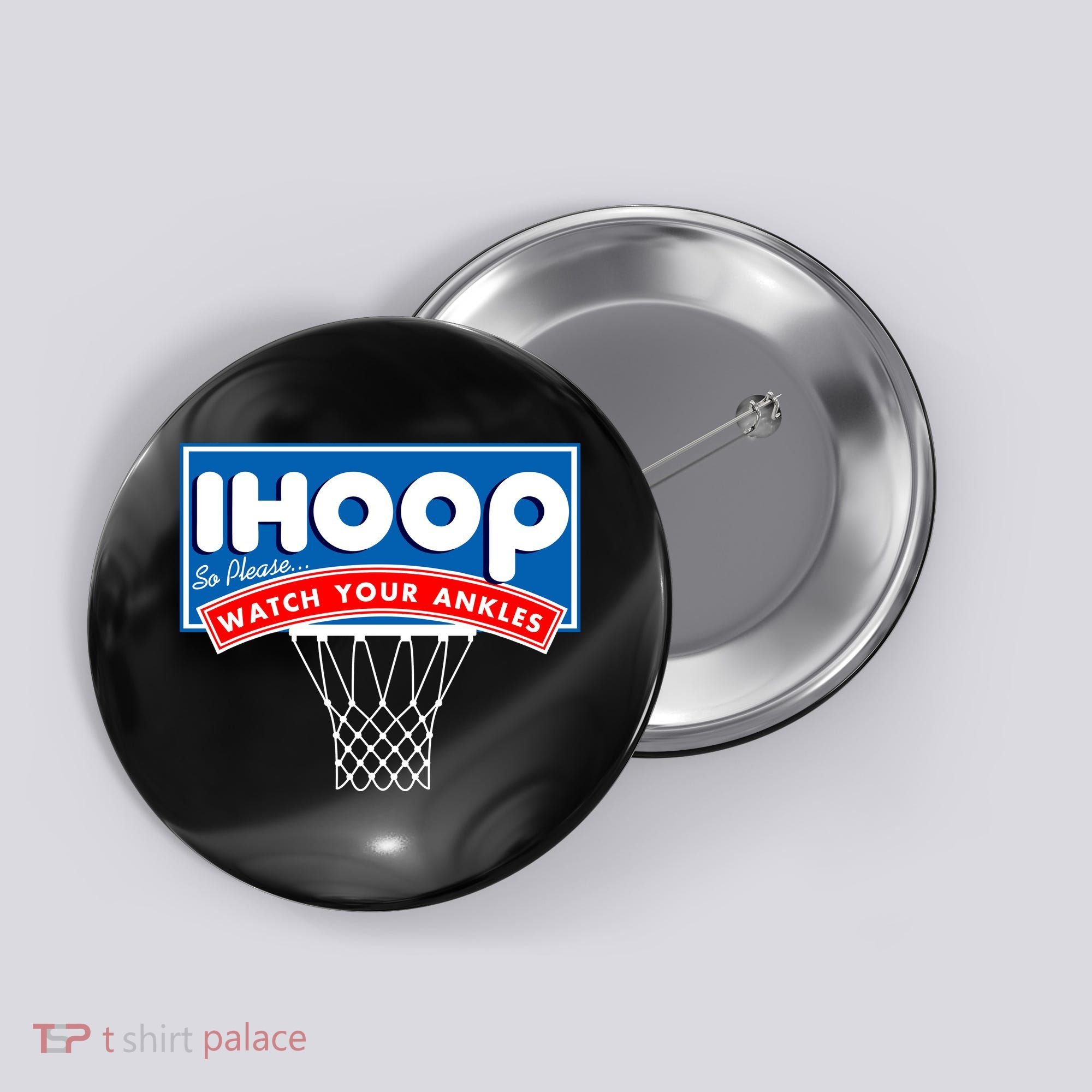 Ihoop I Hoop So Please Watch Your Ankles Classic Logo Button