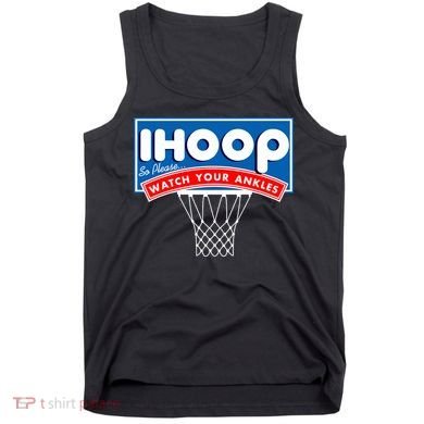 Ihoop I Hoop So Please Watch Your Ankles Classic Logo Tank Top