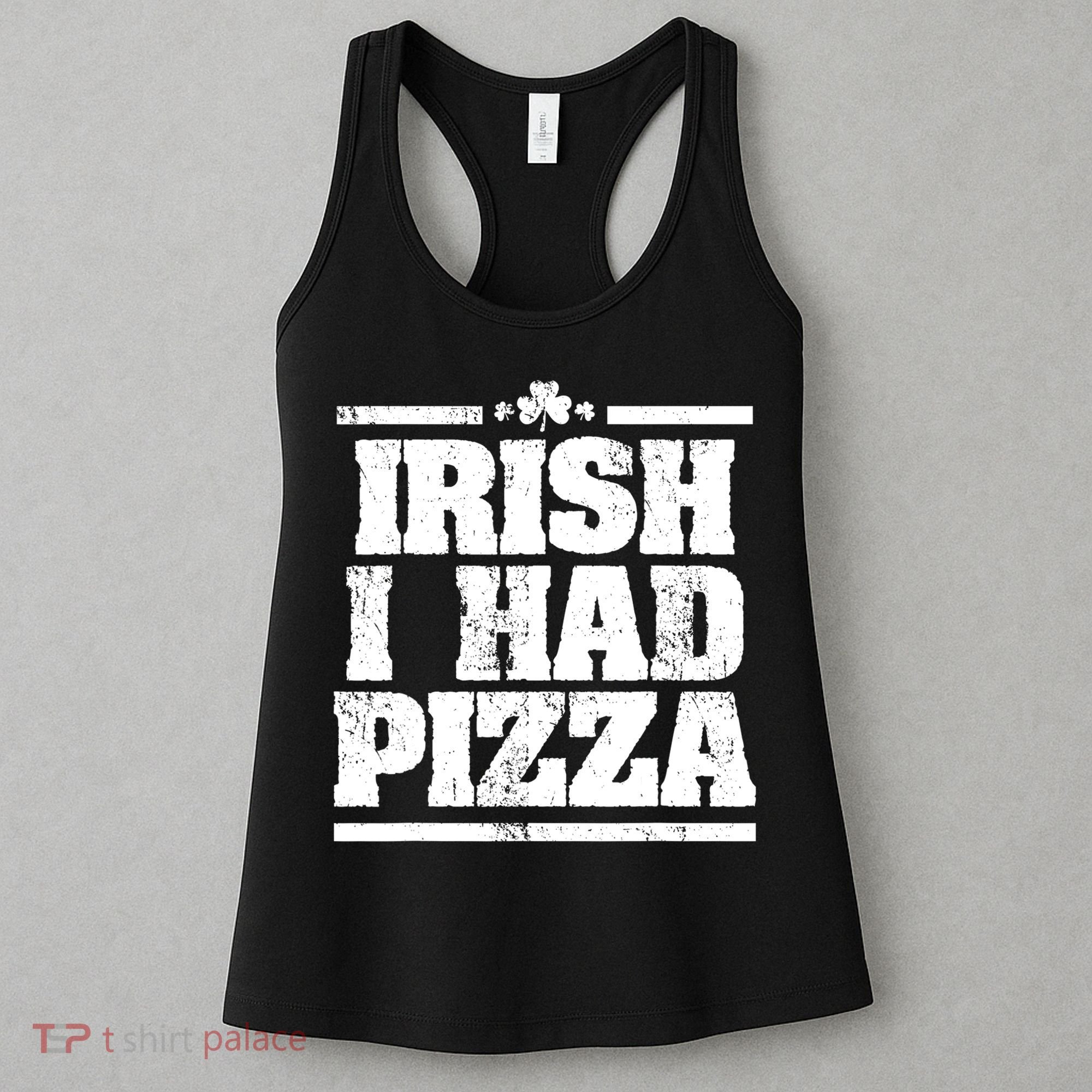 Irish I Had Another Pizza St St Patricks Day Women's Tank Top