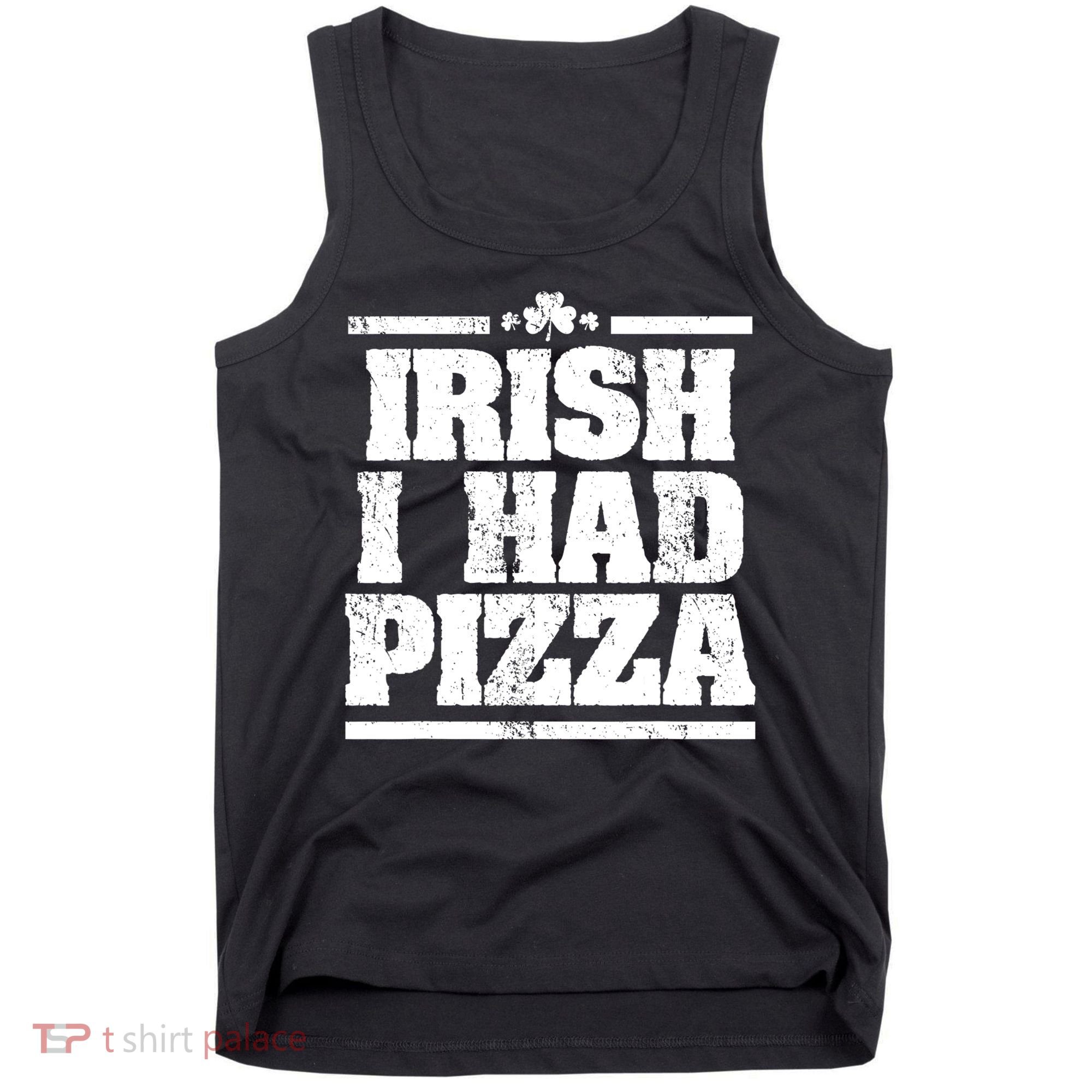 Irish I Had Another Pizza St St Patricks Day Tank Top