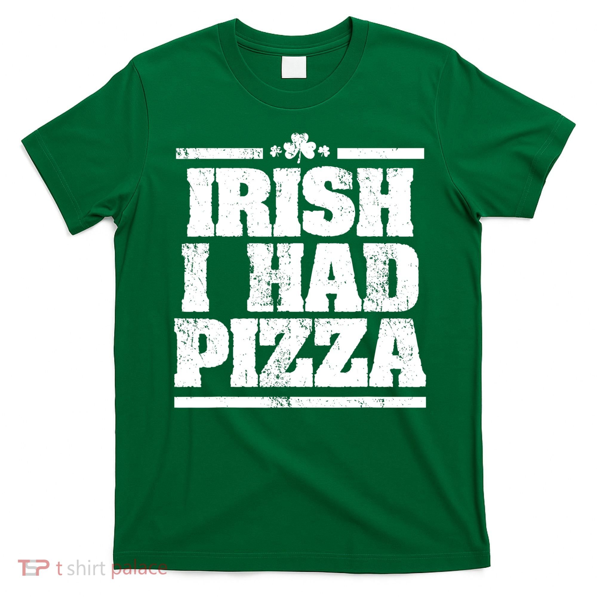 Irish I Had Another Pizza St St Patricks Day T-Shirt