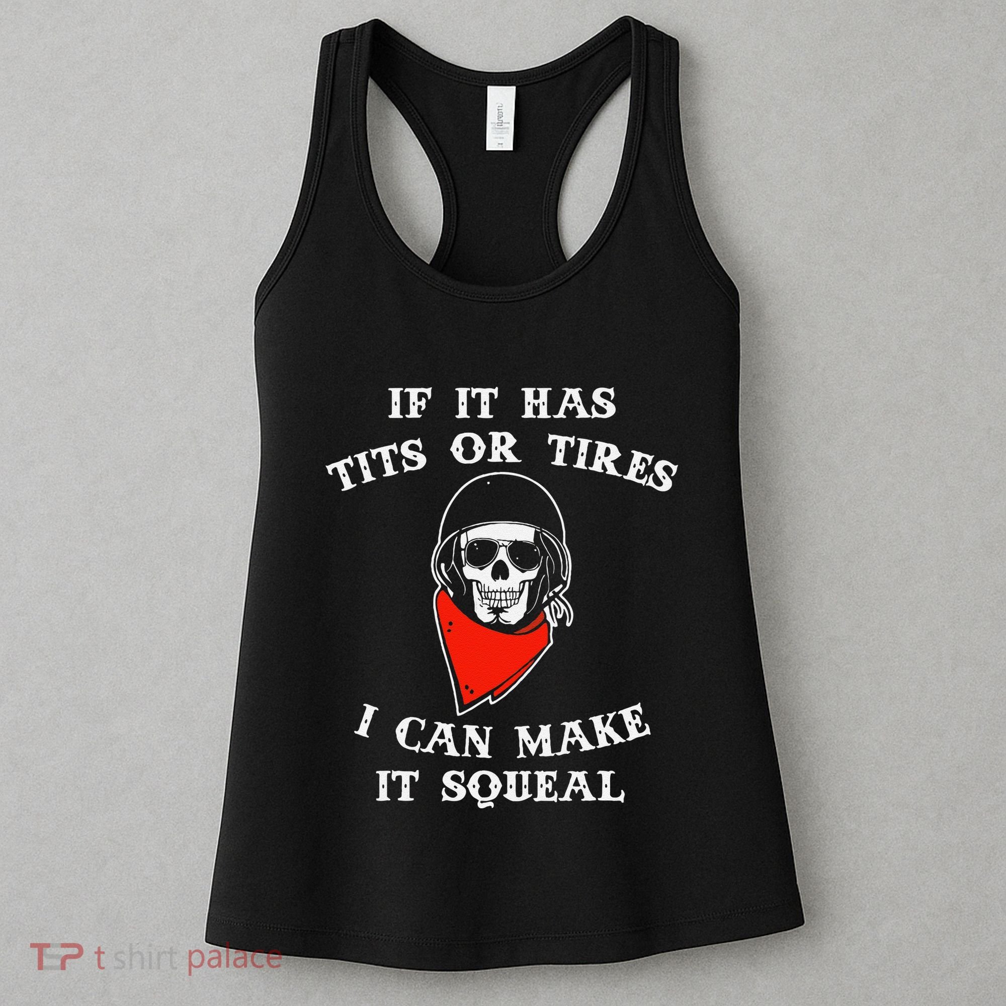 If It Has Tits Or Tires I Can Make It Squeal Funny Women's Tank Top