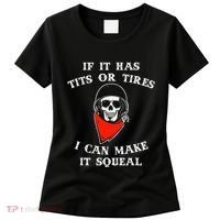 If It Has Tits Or Tires I Can Make It Squeal Funny Women's T-Shirt thumb 0
