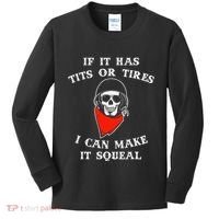 If It Has Tits Or Tires I Can Make It Squeal Funny Kids Long Sleeve Shirt thumb 0