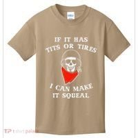 If It Has Tits Or Tires I Can Make It Squeal Funny Kids T-Shirt thumb 0