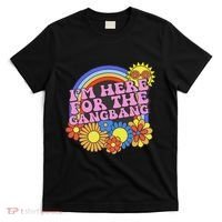 Inappropriate IM Here For The Gangbang Embarassing Adult T-Shirt thumb 0