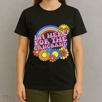Inappropriate IM Here For The Gangbang Embarassing Adult T-Shirt thumb 4