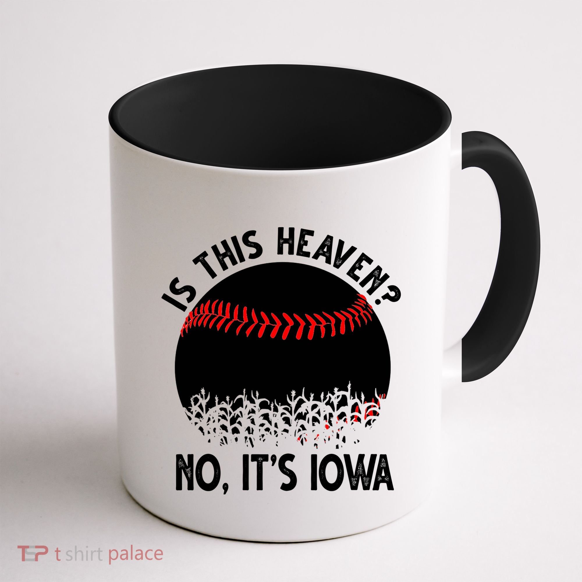 Is It Heaven No It's Iowa Baseball Lover Coffee Mug