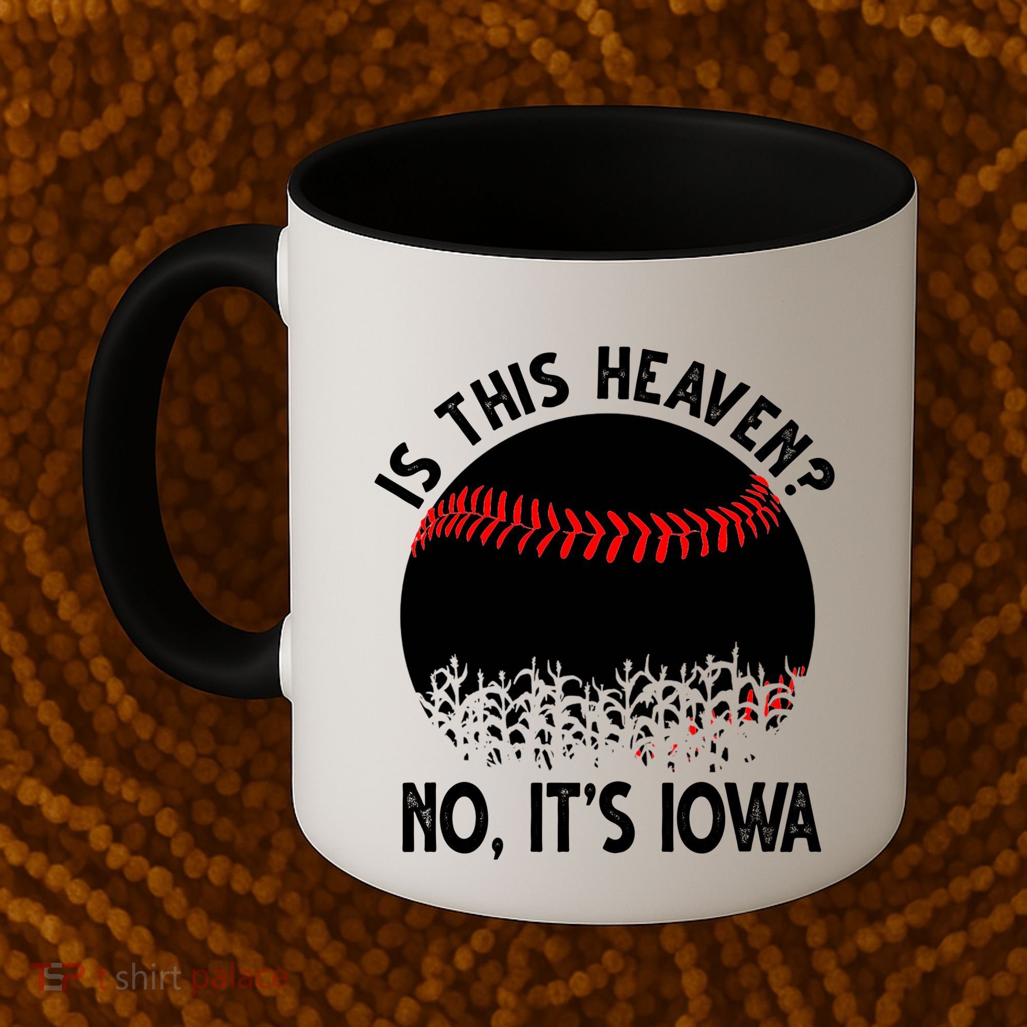 Is It Heaven No It's Iowa Baseball Lover Coffee Mug