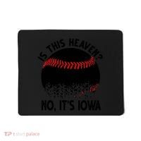 Is It Heaven No It's Iowa Baseball Lover Mousepad thumb 0