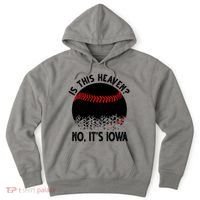 Is It Heaven No It's Iowa Baseball Lover Hoodie thumb 0
