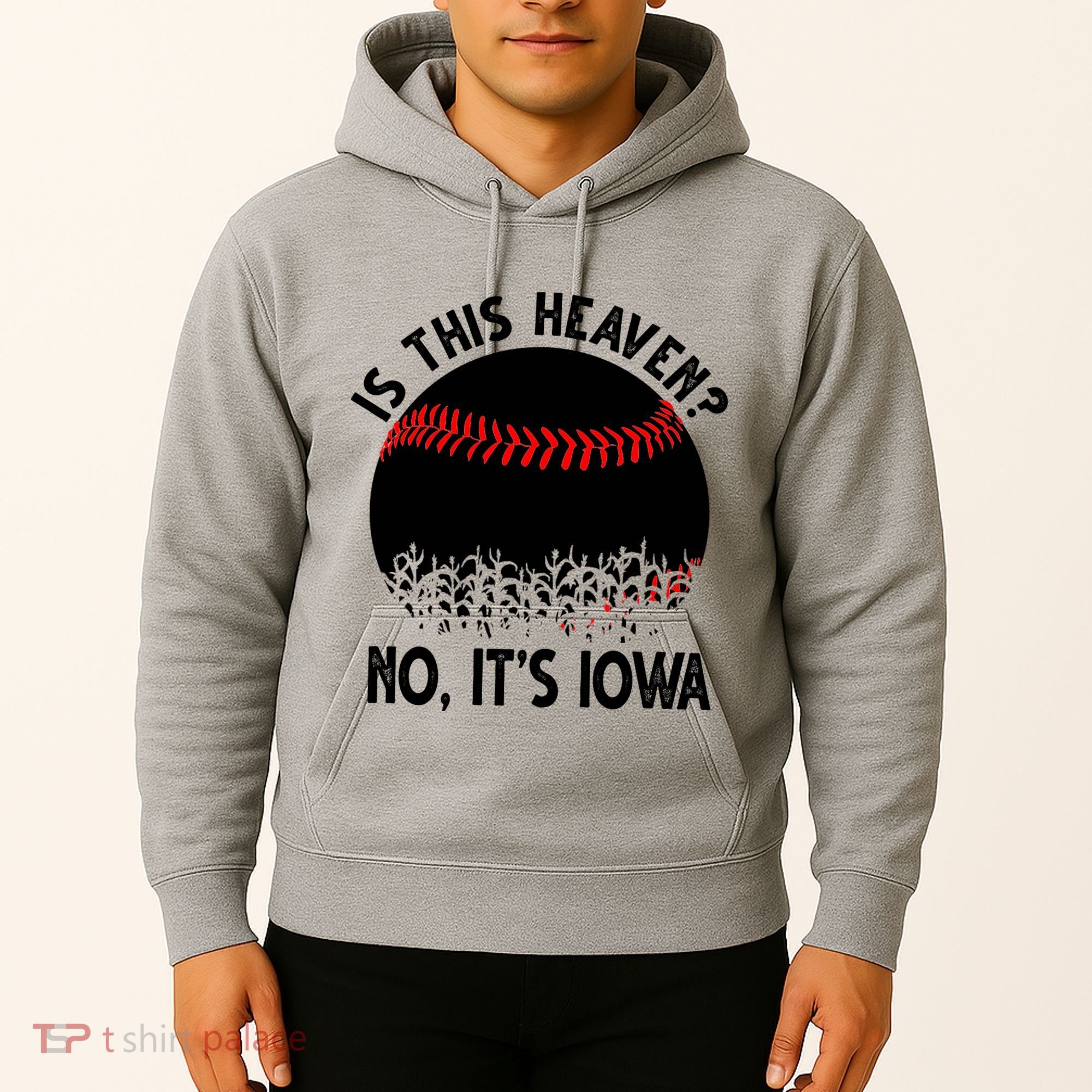 Is It Heaven No It's Iowa Baseball Lover Hoodie