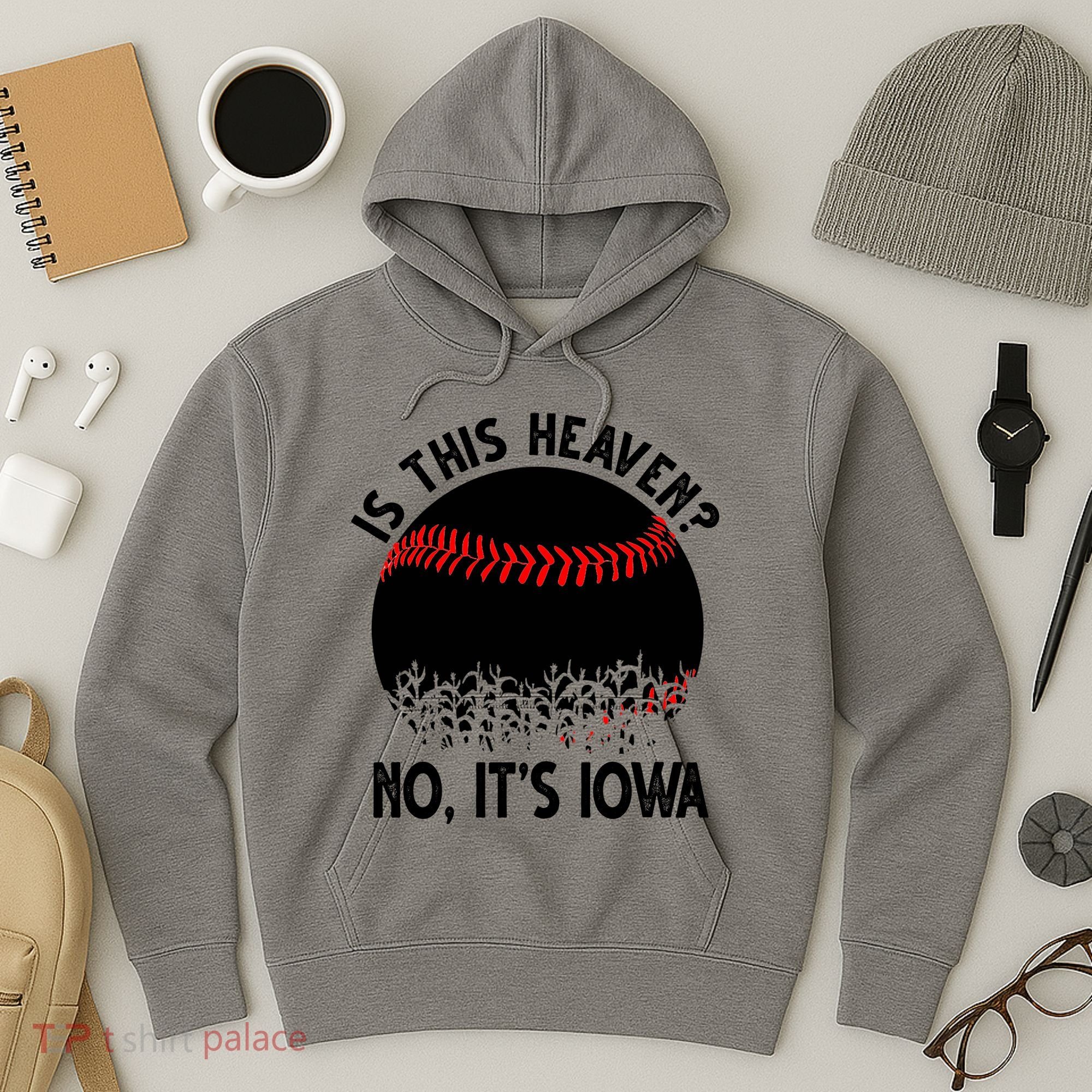 Is It Heaven No It's Iowa Baseball Lover Hoodie
