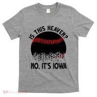 Is It Heaven No It's Iowa Baseball Lover T-Shirt thumb 0