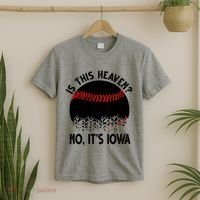 Is It Heaven No It's Iowa Baseball Lover T-Shirt thumb 2
