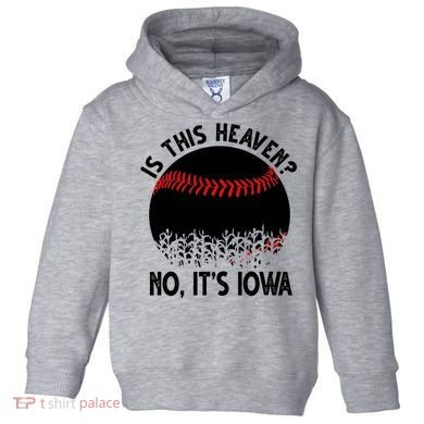 Is It Heaven No It's Iowa Baseball Lover Toddler Hoodie