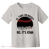 Is It Heaven No It's Iowa Baseball Lover Toddler T-Shirt thumb 0