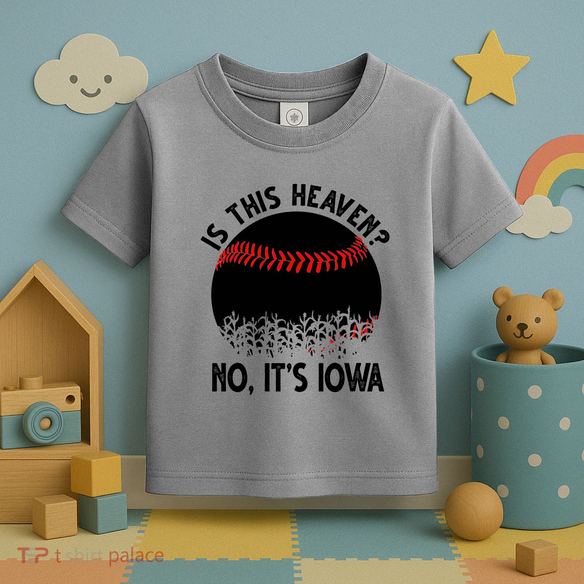 Is It Heaven No It's Iowa Baseball Lover Toddler T-Shirt