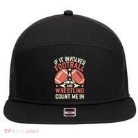 If It Involves Football And Wrestling Count Me In 7 Panel Mesh Trucker Snapback Hat thumb 0