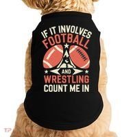 If It Involves Football And Wrestling Count Me In Doggie Tank thumb 0