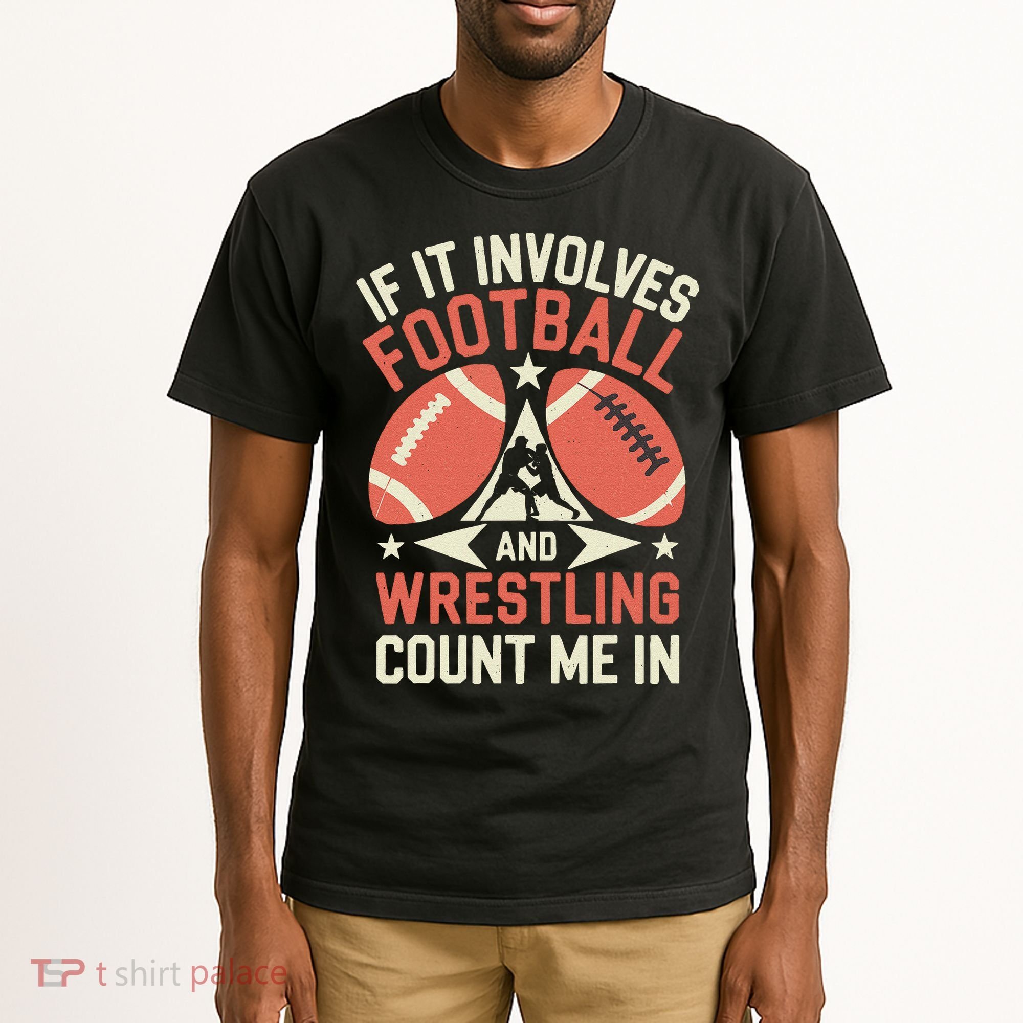 If It Involves Football And Wrestling Count Me In Tall T-Shirt