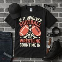 If It Involves Football And Wrestling Count Me In Tall T-Shirt thumb 3