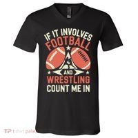If It Involves Football And Wrestling Count Me In V-Neck T-Shirt thumb 0
