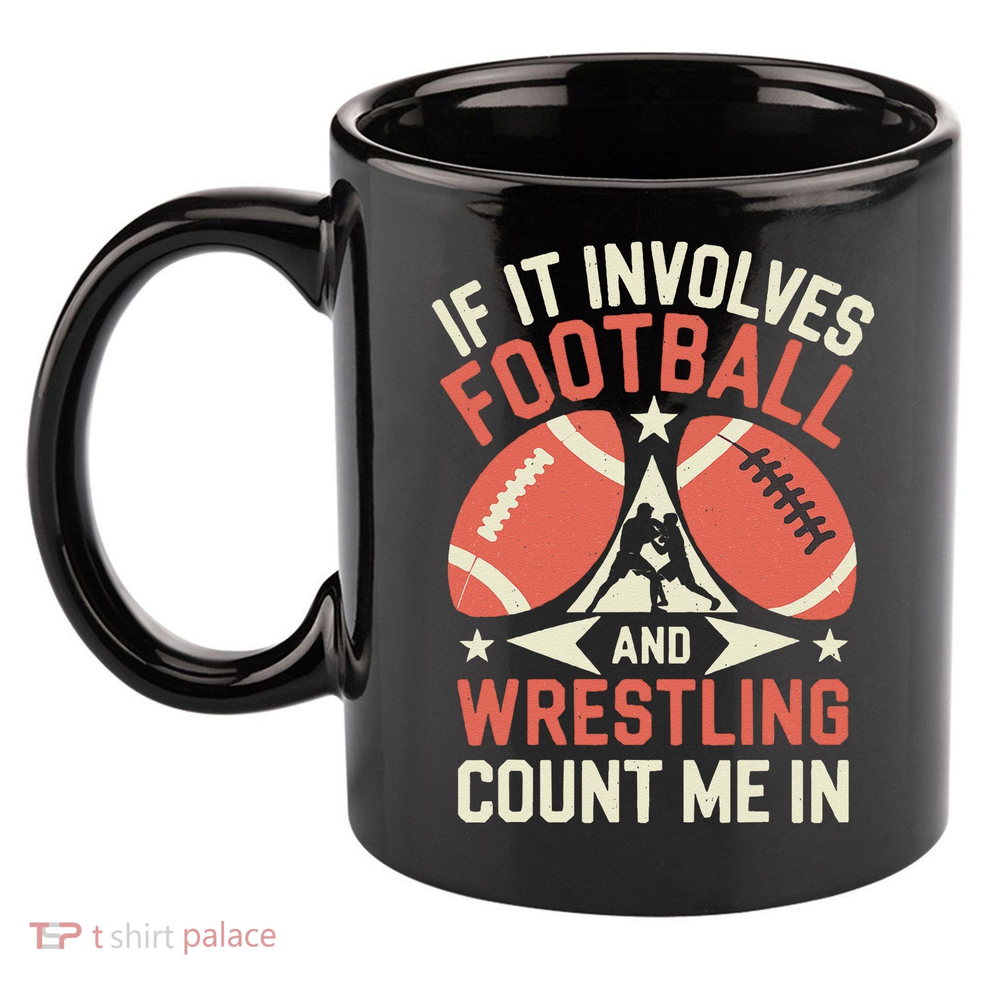 If It Involves Football And Wrestling Count Me In 11oz C Handle Ceramic Mug