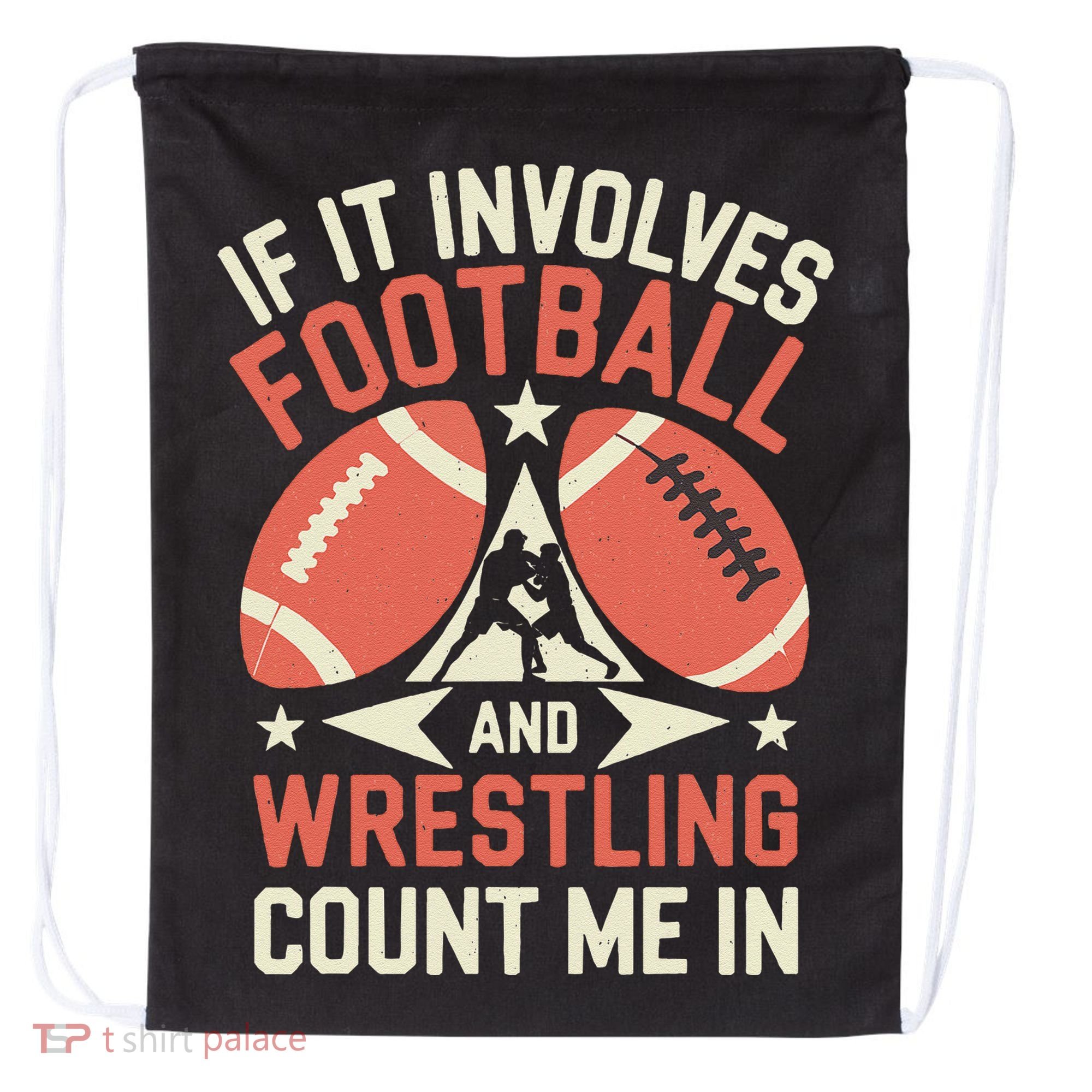 If It Involves Football And Wrestling Count Me In Drawstring Bag