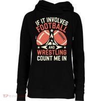 If It Involves Football And Wrestling Count Me In Womens Funnel Neck Pullover Hood thumb 0