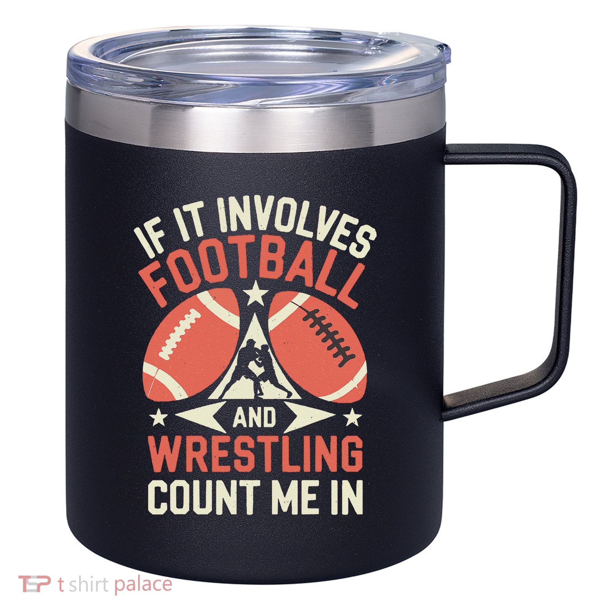 If It Involves Football And Wrestling Count Me In 12oz Stainless Steel Coffee Mug